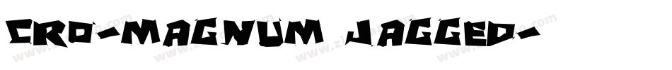 Cro-Magnum Jagged字体转换